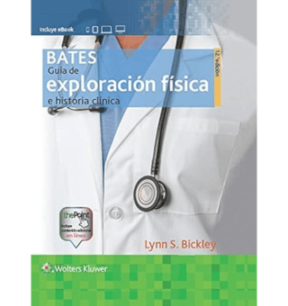 BATES - GUIA DE EXPLORACIÓN FÍSICA E HISTORIA CLÍNICA - EDICIÓN 12
