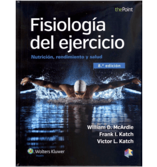 FISIOLOGÍA DEL EJERCICIO - NUTRICIÓN, RENDIMIENTO Y SALUD - EDICIÓN 8
